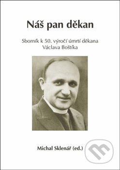 Kniha: Náš pan děkan (Michal Sklenář). Oftis, 2013 Kniha: Náš pan děkan (Michal Sklenář). Oftis, 2013