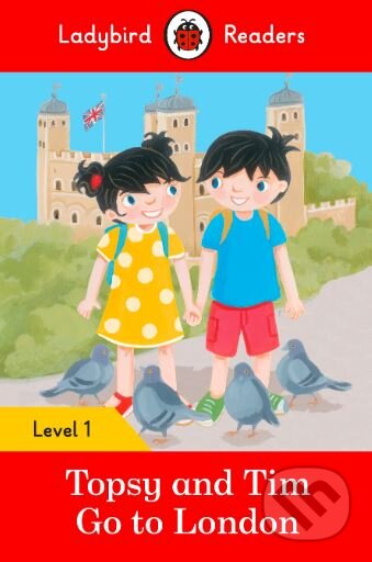 Kniha: Topsy and Tim: Go to London (Ladybird Books). Ladybird Books, 2017 Kniha: Topsy and Tim: Go to London (Ladybird Books). Ladybird Books, 2017