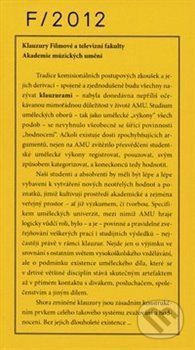Kniha: Klauzury Filmové a televizní fakulty 2012 (Akademie múzických umění). Akademie múzických umění, 2013 Kniha: Klauzury Filmové a televizní fakulty 2012 (Akademie múzických umění). Akademie múzických umění, 2013