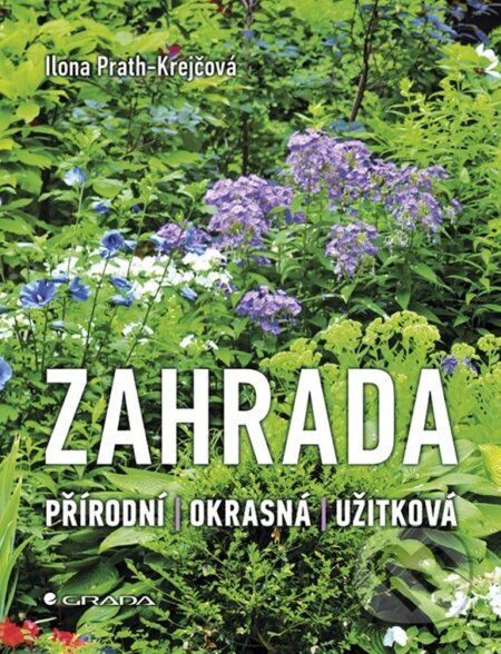 Kniha: Zahrada (Ilona Prath-Krejčová). Grada, 2019 Kniha: Zahrada (Ilona Prath-Krejčová). Grada, 2019