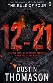 Kniha: 12-21 (Dustin Thomason). Penguin Books, 2012 Kniha: 12-21 (Dustin Thomason). Penguin Books, 2012