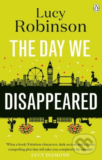 Kniha: The Day We Disappeared (Lucy Robinson). Penguin Books, 2015 Kniha: The Day We Disappeared (Lucy Robinson). Penguin Books, 2015