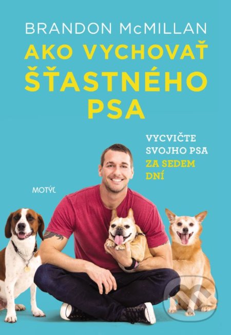 Kniha: Ako vychovať šťastného psa (Brandon McMillan), 2020 Kniha: Ako vychovať šťastného psa (Brandon McMillan), 2020