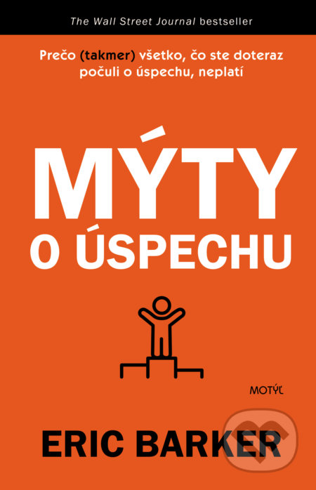Kniha: Mýty o úspechu (Eric Barker). Motýľ, 2020 Kniha: Mýty o úspechu (Eric Barker). Motýľ, 2020
