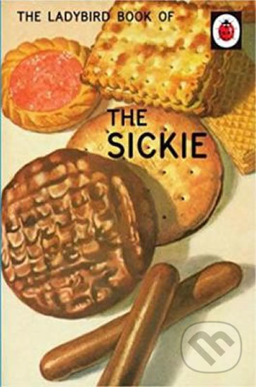 Kniha: The Ladybird Book Of The Sickie (Jason Hazeley a Joel Morris). Michael Joseph, 2016 Kniha: The Ladybird Book Of The Sickie (Jason Hazeley a Joel Morris). Michael Joseph, 2016