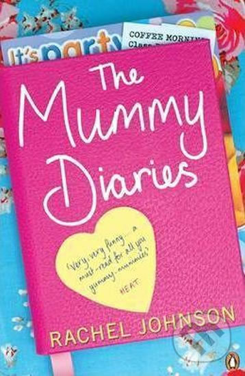 Kniha: The Mummy Diaries (Rachel Johnson). Penguin Books, 2005 Kniha: The Mummy Diaries (Rachel Johnson). Penguin Books, 2005