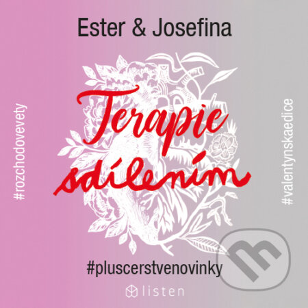 Audiokniha: Terapie sdílením (Ester Geislerová a Josefina Bakošová). Euromedia Group, 2019 Audiokniha: Terapie sdílením (Ester Geislerová a Josefina Bakošová). Euromedia Group, 2019