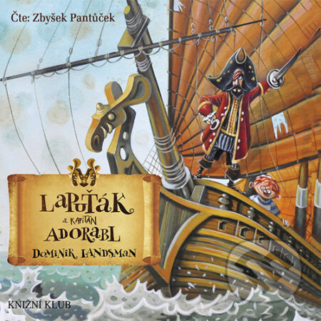 Audiokniha: Lapuťák a kapitán Adorabl (Dominik Landsman). Euromedia Group, 2019 Audiokniha: Lapuťák a kapitán Adorabl (Dominik Landsman). Euromedia Group, 2019