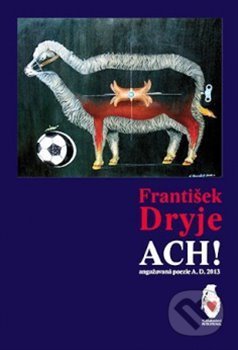 Kniha: Ach! (František Dryje). Štengl Petr, 2013 Kniha: Ach! (František Dryje). Štengl Petr, 2013