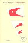 Kniha: Hedvábínka (Nina Kokelj). Větrné mlýny, 2005 Kniha: Hedvábínka (Nina Kokelj). Větrné mlýny, 2005