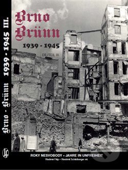Kniha: Brno-Brünn 1939-1945 (Vladimír Filip). Josef Filip 1938, 2013 Kniha: Brno-Brünn 1939-1945 (Vladimír Filip). Josef Filip 1938, 2013