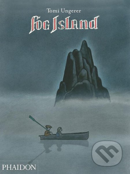 Kniha: Fog Island (Tomi Ungerer). Phaidon, 2013 Kniha: Fog Island (Tomi Ungerer). Phaidon, 2013