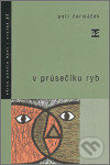 Kniha: V průsečíku ryb (Petr Čermáček). Host, 2002 Kniha: V průsečíku ryb (Petr Čermáček). Host, 2002