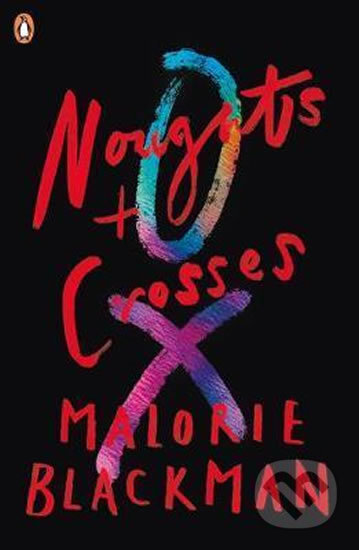 Kniha: Noughts & Crosses (Malorie Blackman). Penguin Books, 2017 Kniha: Noughts & Crosses (Malorie Blackman). Penguin Books, 2017