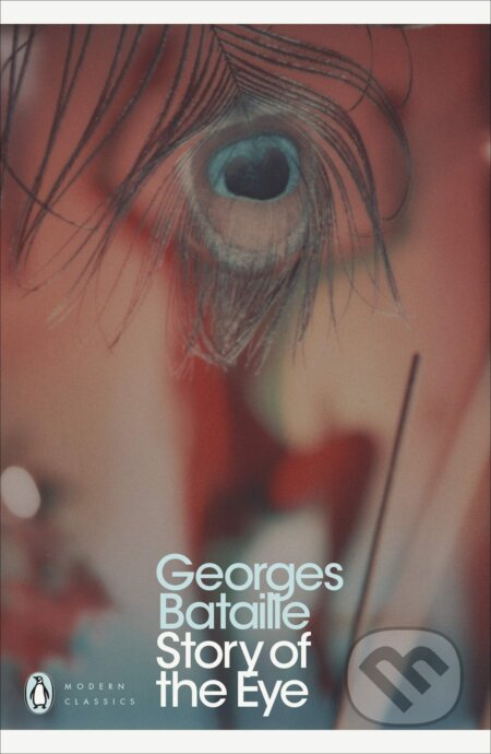 Kniha: The Story of the Eye (Georges Bataille). Penguin Books, 2014 Kniha: The Story of the Eye (Georges Bataille). Penguin Books, 2014