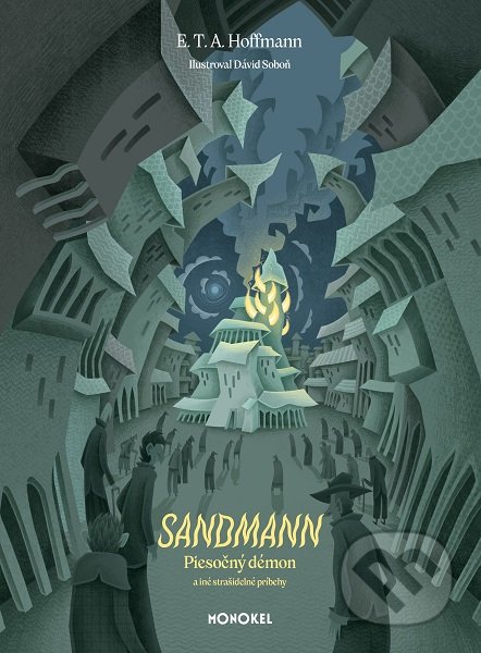 Kniha: Sandmann - Piesočný démon a iné strašidelné príbehy (Dávid Soboň a E.T.A. Hoffmann). Monokel, 2019 Kniha: Sandmann - Piesočný démon a iné strašidelné príbehy (Dávid Soboň a E.T.A. Hoffmann). Monokel, 2019