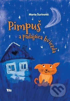 Kniha: Pimpuš a padajúca hviezda (Marta Šurinová). Trio Publishing, 2019 Kniha: Pimpuš a padajúca hviezda (Marta Šurinová). Trio Publishing, 2019