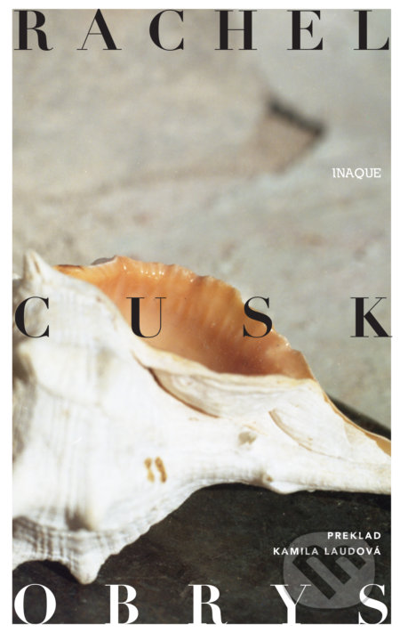 Kniha: Obrys (Rachel Cusk). Inaque, 2020 Kniha: Obrys (Rachel Cusk). Inaque, 2020