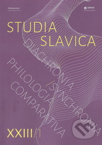 Kniha: Studia Slavica XXIII/1 (Autorský kolektív). Ostravská univerzita, 2019 Kniha: Studia Slavica XXIII/1 (Autorský kolektív). Ostravská univerzita, 2019