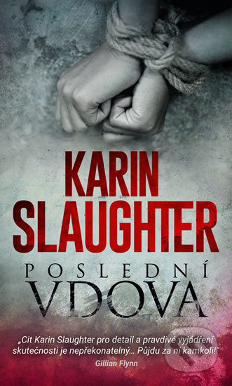 Kniha: Poslední vdova (Karin Slaughter). HarperCollins, 2019 Kniha: Poslední vdova (Karin Slaughter). HarperCollins, 2019