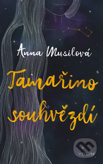 Kniha: Tamařino souhvězdí (Anna Musilová). YOLi CZ, 2019 Kniha: Tamařino souhvězdí (Anna Musilová). YOLi CZ, 2019