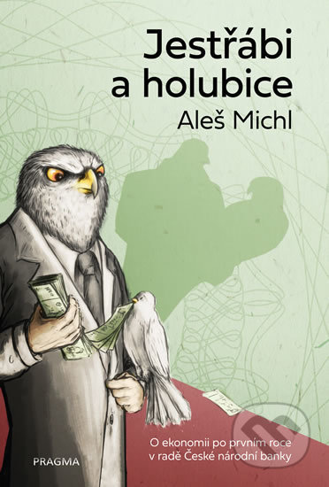 Kniha: Jestřábi a holubice (Aleš Michl). Pragma, 2019 Kniha: Jestřábi a holubice (Aleš Michl). Pragma, 2019
