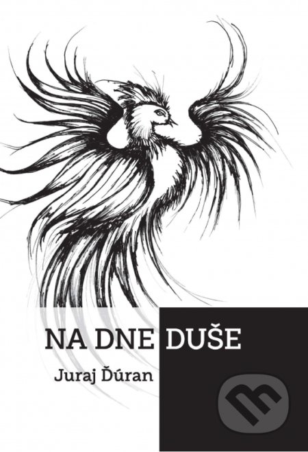 Kniha: Na dne duše (Juraj Ďúran). Juraj Ďúran, 2019 Kniha: Na dne duše (Juraj Ďúran). Juraj Ďúran, 2019