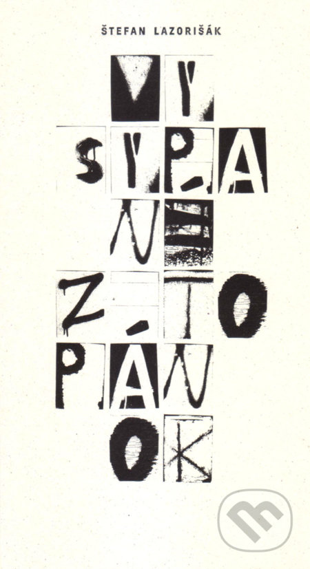 Kniha: Vysypané z topánok (Štefan Lazorišák). Vydavateľstvo Spolku slovenských spisovateľov, 2019 Kniha: Vysypané z topánok (Štefan Lazorišák). Vydavateľstvo Spolku slovenských spisovateľov, 2019
