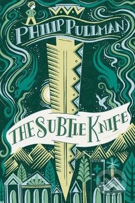 Kniha: The Subtle Knife (Philip Pullman). Scholastic, 2019 Kniha: The Subtle Knife (Philip Pullman). Scholastic, 2019