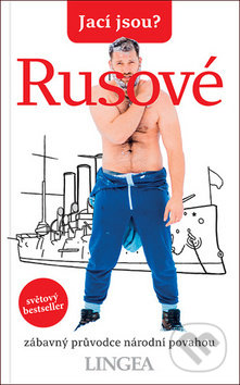 Kniha: Jací jsou? Rusové (Lingea). Lingea, 2019 Kniha: Jací jsou? Rusové (Lingea). Lingea, 2019