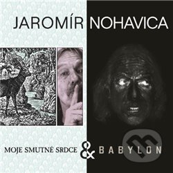 Hudobné CD: Jaromír Nohavica: Babylon & Moje smutné srdce (Warner Music). Warner Music, 2019 Hudobné CD: Jaromír Nohavica: Babylon & Moje smutné srdce (Warner Music). Warner Music, 2019