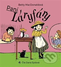 Audiokniha: Paní Láryfáry (Betty MacDonald). Tympanum, 2018 Audiokniha: Paní Láryfáry (Betty MacDonald). Tympanum, 2018