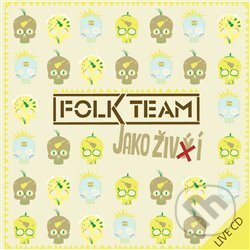 Hudobné CD: Folk Team: Jako živí (FT - Records). FT - Records, 2015 Hudobné CD: Folk Team: Jako živí (FT - Records). FT - Records, 2015