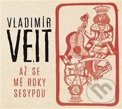 Hudobné CD: Vladimír Veit: Až se mé roky sesypou (Galén). Galén, 2019 Hudobné CD: Vladimír Veit: Až se mé roky sesypou (Galén). Galén, 2019