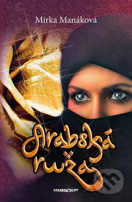 E-kniha: Arabská ruža (Mirka Manáková). Marenčin PT, 2019 E-kniha: Arabská ruža (Mirka Manáková). Marenčin PT, 2019