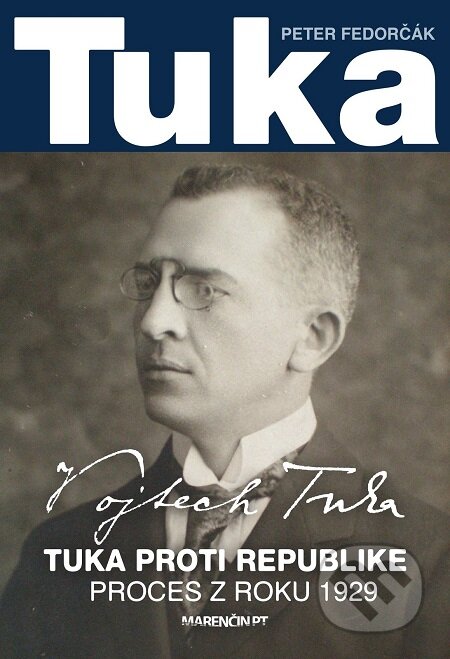 E-kniha: Vojtech Tuka (Peter Fedorčák). Marenčin PT, 2018 E-kniha: Vojtech Tuka (Peter Fedorčák). Marenčin PT, 2018