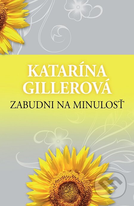 E-kniha: Zabudni na minulosť (Katarína Gillerová). Slovenský spisovateľ, 2019 E-kniha: Zabudni na minulosť (Katarína Gillerová). Slovenský spisovateľ, 2019