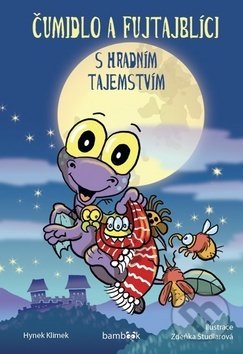 Kniha: Čumidlo a fujtajblíci (Hynek Klimek a Zdeňka Študlarová). Bambook, 2019 Kniha: Čumidlo a fujtajblíci (Hynek Klimek a Zdeňka Študlarová). Bambook, 2019