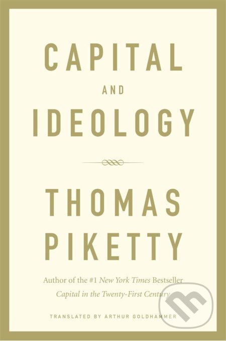 Kniha: Capital and Ideology (Thomas Piketty). Harvard University Press, 2020 Kniha: Capital and Ideology (Thomas Piketty). Harvard University Press, 2020