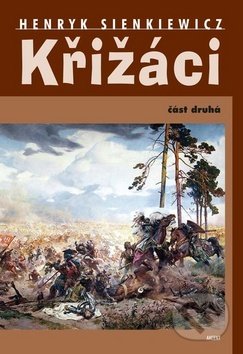 Kniha: Křižáci (Henryk Sienkiewicz). Akcent, 2019 Kniha: Křižáci (Henryk Sienkiewicz). Akcent, 2019