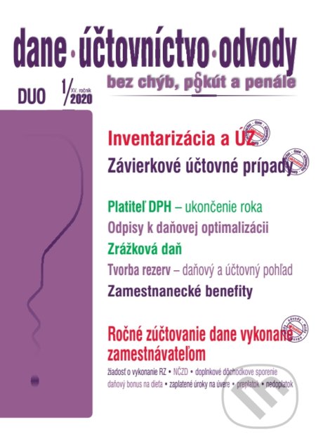 Kniha: Dane, účtovníctvo, odvody 1/2020 - Inventarizácia majetku a záväzkov, Závierkové účtovné prípady, Ročné zúčtovanie dane (Autorský kolektív). Poradca s.r.o., 2019 Kniha: Dane, účtovníctvo, odvody 1/2020 - Inventarizácia majetku a záväzkov, Závierkové účtovné prípady, Ročné zúčtovanie dane (Autorský kolektív). Poradca s.r.o., 2019