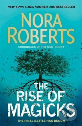 Kniha: The Rise of Magicks (Nora Roberts). Little, Brown, 2019 Kniha: The Rise of Magicks (Nora Roberts). Little, Brown, 2019