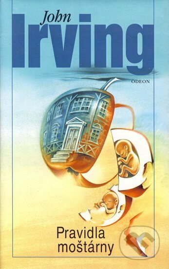 Kniha: Pravidla moštárny (John Irving). Odeon CZ, 2002 Kniha: Pravidla moštárny (John Irving). Odeon CZ, 2002