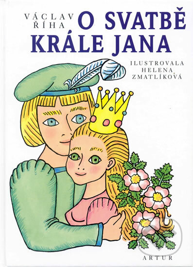 Kniha: O svatbě krále Jana (Václav Říha). Artur, 2004 Kniha: O svatbě krále Jana (Václav Říha). Artur, 2004
