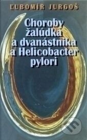 Kniha: Choroby žalúdka a dvanástorníka a Helicobacter pylori (Ľubomír Jurgoš). Osveta, 1997 Kniha: Choroby žalúdka a dvanástorníka a Helicobacter pylori (Ľubomír Jurgoš). Osveta, 1997