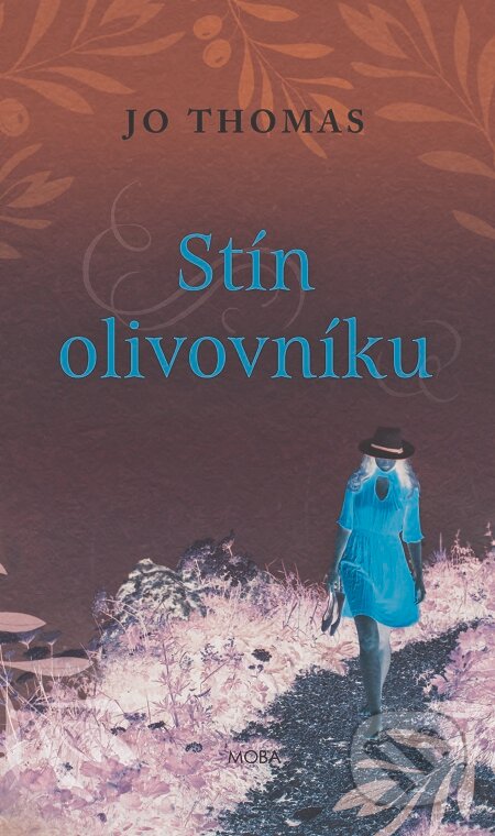 E-kniha: Stín olivovníku (Jo Thomas). Moba, 2019 E-kniha: Stín olivovníku (Jo Thomas). Moba, 2019