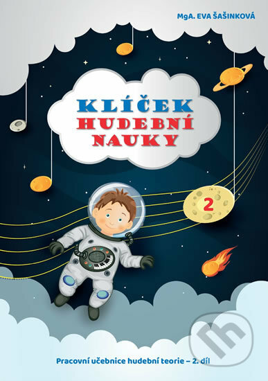 Kniha: Klíček hudební nauky 2 (Eva Šašinková). Eva Šašinková, 2019 Kniha: Klíček hudební nauky 2 (Eva Šašinková). Eva Šašinková, 2019