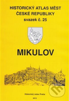 Kniha: Historický atlas měst České republiky: Mikulov (Robert Šimůnek). Historický ústav AV ČR, 2012 Kniha: Historický atlas měst České republiky: Mikulov (Robert Šimůnek). Historický ústav AV ČR, 2012