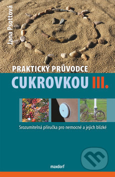Kniha: Praktický průvodce cukrovkou III. (Jana Psottová). Maxdorf, 2019 Kniha: Praktický průvodce cukrovkou III. (Jana Psottová). Maxdorf, 2019