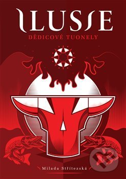 Kniha: Ilusie - Dědicové Tuonely (Milada Střítezská). Ilusie, 2019 Kniha: Ilusie - Dědicové Tuonely (Milada Střítezská). Ilusie, 2019